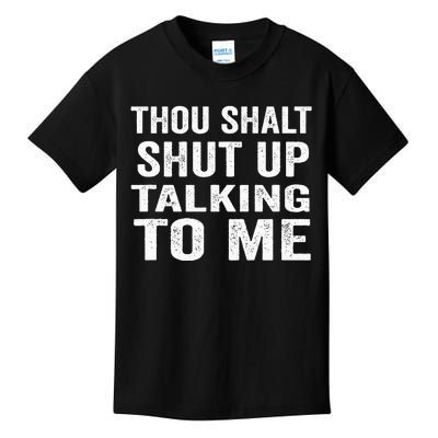 Thou Shalt Shut Up Talking To Me Sarcastic Introvert Kids T-Shirt