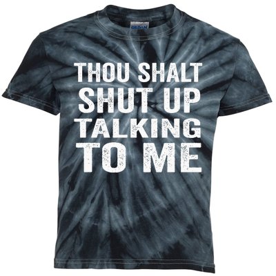 Thou Shalt Shut Up Talking To Me Sarcastic Introvert Kids Tie-Dye T-Shirt