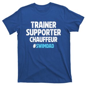 Trainer Supporter Swim Dad Of A Swimmer Father Swimming Dad Funny Gift T-Shirt