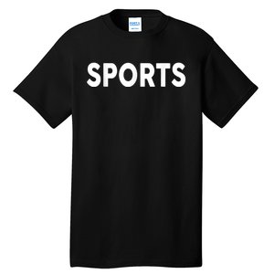 That Says Sports The Word Sports Tall T-Shirt