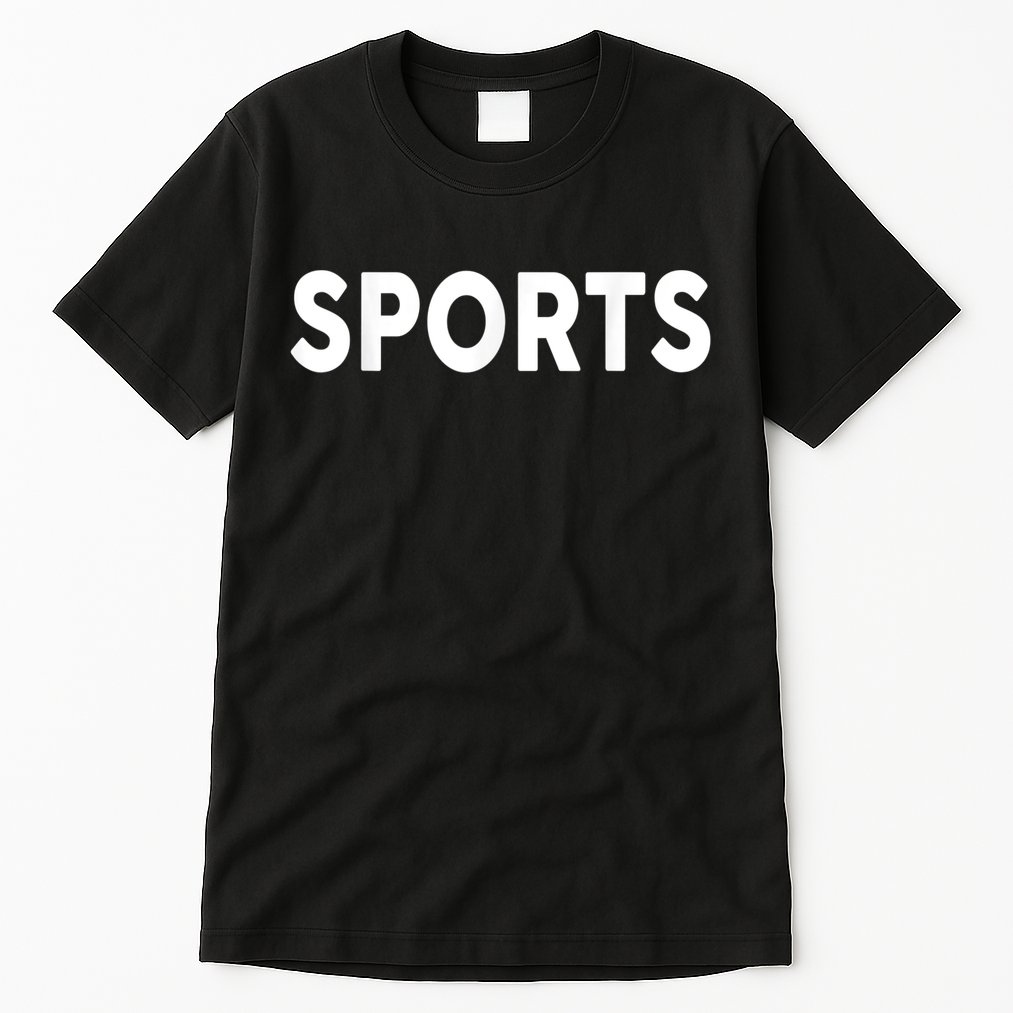 That Says Sports The Word Sports Tall T-Shirt