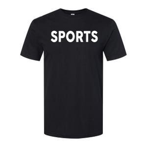 That Says Sports The Word Sports Softstyle CVC T-Shirt