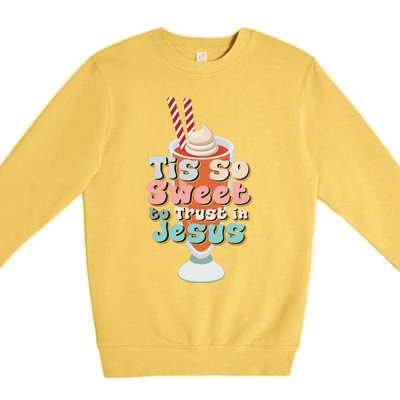 Tis So Sweet To Trust In Jesus Premium Crewneck Sweatshirt