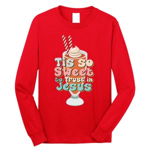 Tis So Sweet To Trust In Jesus Long Sleeve Shirt