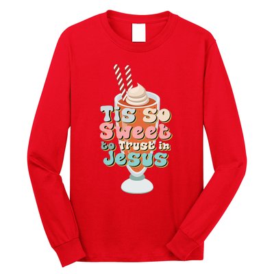 Tis So Sweet To Trust In Jesus Long Sleeve Shirt