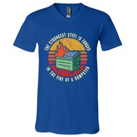 The Strongest Steel Is Forged In The Fire Of A Dumpster Gift V-Neck T-Shirt