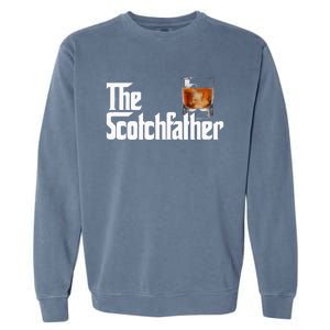 The Scotchfather Scotch Father Dad Father's Day Drinking Garment-Dyed Sweatshirt