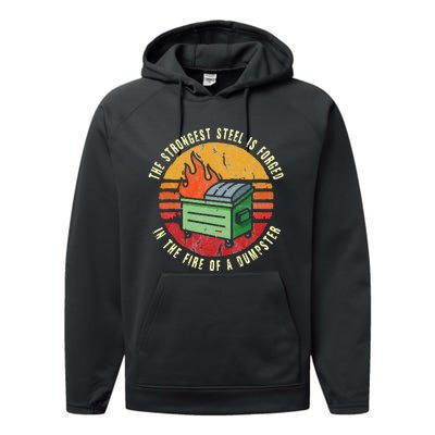 The Strongest Steel Is Forged In The Fire Of A Dumpster Performance Fleece Hoodie