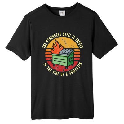 The Strongest Steel Is Forged In The Fire Of A Dumpster Tall Fusion ChromaSoft Performance T-Shirt