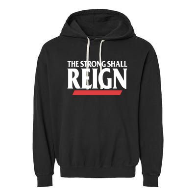 The Strong Shall Reign Garment-Dyed Fleece Hoodie