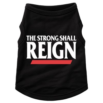The Strong Shall Reign Doggie Tank