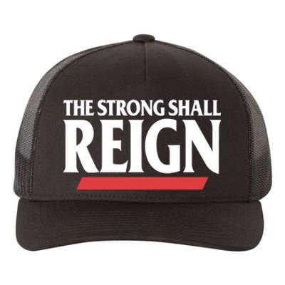 The Strong Shall Reign Yupoong Adult 5-Panel Trucker Hat