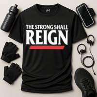 The Strong Shall Reign Cooling Performance Crew T-Shirt