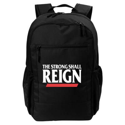 The Strong Shall Reign Daily Commute Backpack
