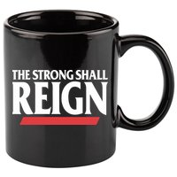 The Strong Shall Reign 11oz C Handle Ceramic Mug