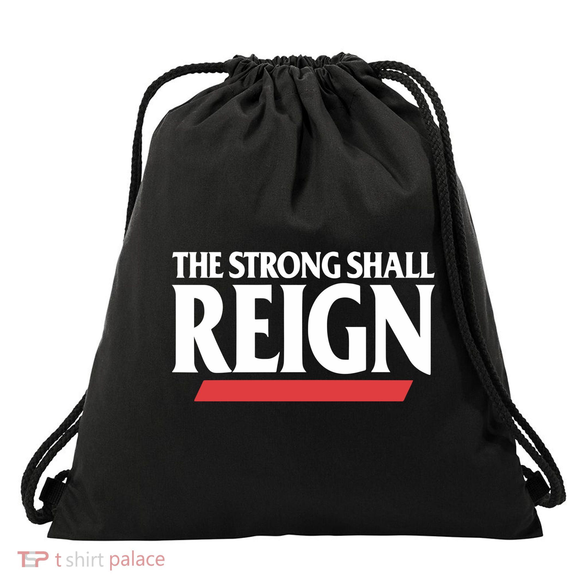 The Strong Shall Reign Drawstring Bag