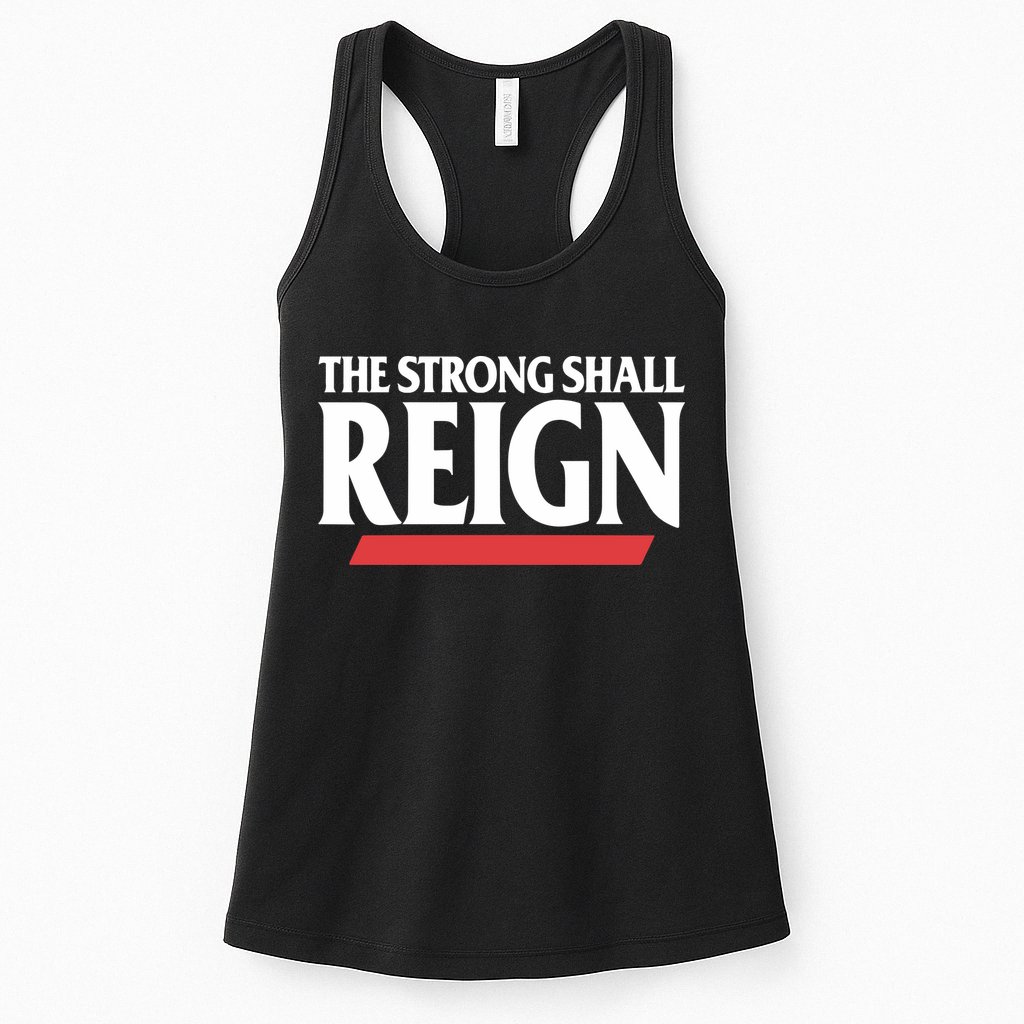 The Strong Shall Reign Womens Tank Top