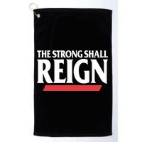 The Strong Shall Reign Golf Towel