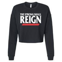 The Strong Shall Reign Cropped Pullover Crew
