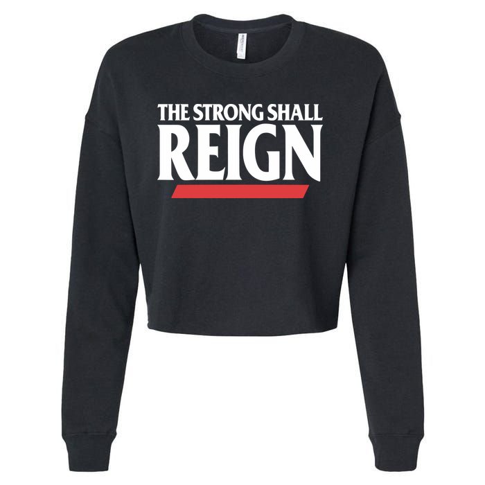 The Strong Shall Reign Cropped Pullover Crew
