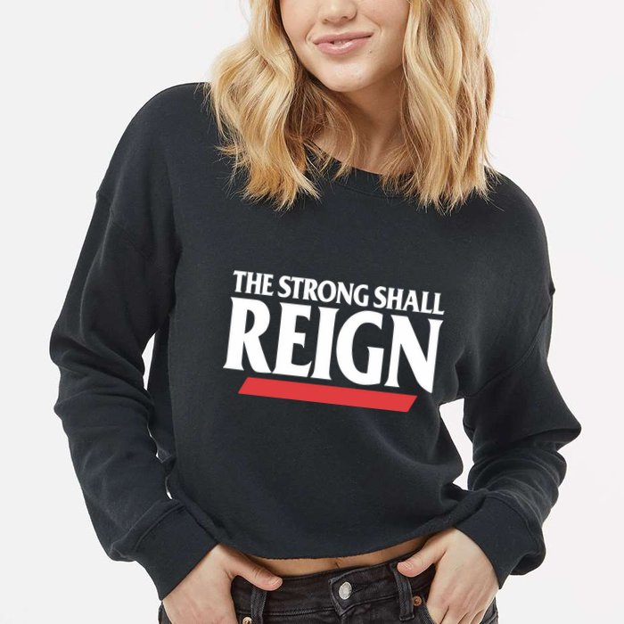 The Strong Shall Reign Cropped Pullover Crew