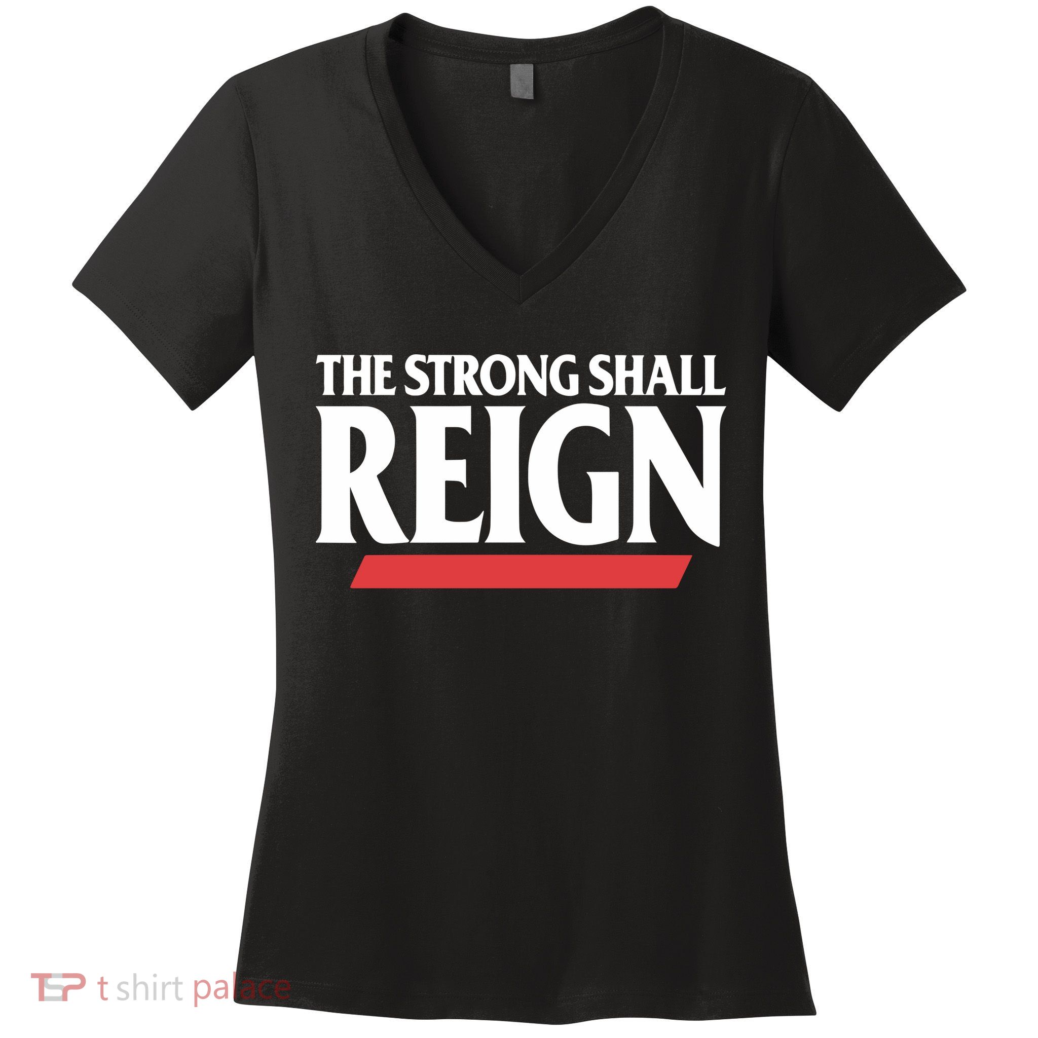The Strong Shall Reign Women's V-Neck T-Shirt