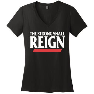 The Strong Shall Reign Women's V-Neck T-Shirt