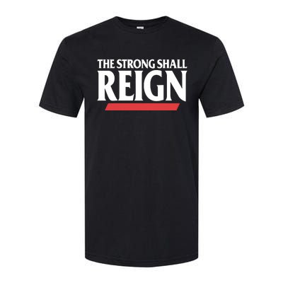 The Strong Shall Reign Softstyle® CVC T-Shirt