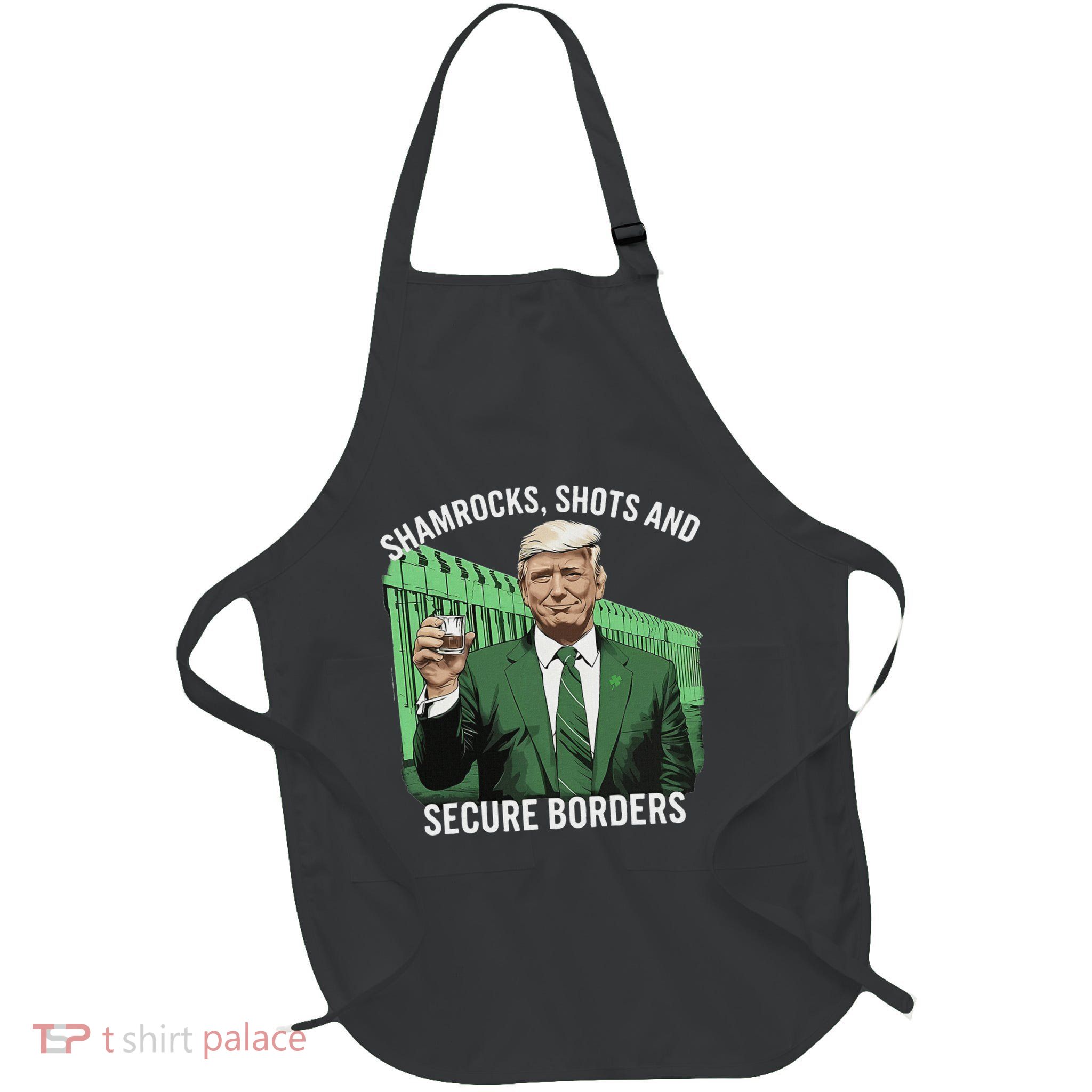 Trump Shamrocks Shots And Secure Borders St Patricks Day Full-Length Apron With Pockets