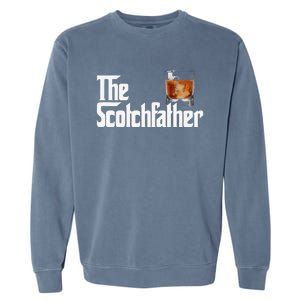 The Scotchfather Scotch Father Dad Fathers Day Drinking Garment-Dyed Sweatshirt