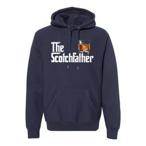 The Scotchfather Scotch Father Dad Fathers Day Drinking Premium Hoodie