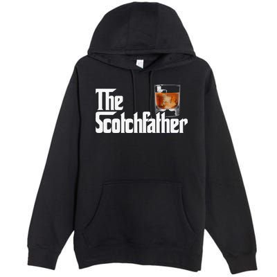 The Scotchfather Scotch Father Dad Fathers Day Drinking Premium Pullover Hoodie