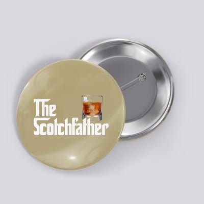 The Scotchfather Scotch Father Dad Fathers Day Drinking Button