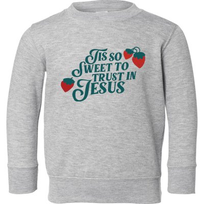 Tis So Sweet To Trust In Jesus Toddler Sweatshirt