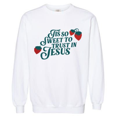 Tis So Sweet To Trust In Jesus Garment-Dyed Sweatshirt