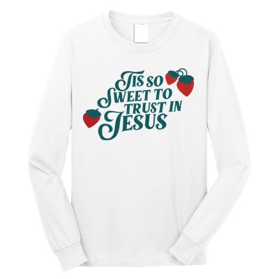 Tis So Sweet To Trust In Jesus Long Sleeve Shirt
