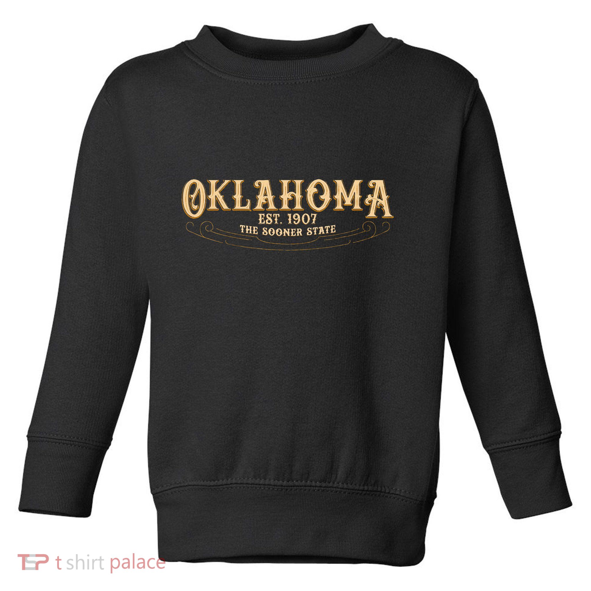 The Sooner State Oklahoma Toddler Sweatshirt
