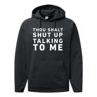 Thou Shalt Shut Up Talking To Me Performance Fleece Hoodie