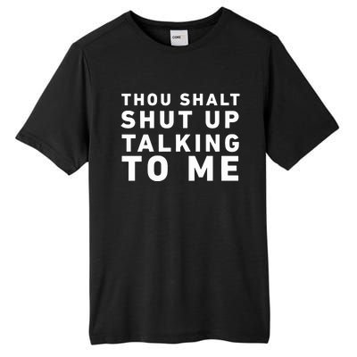 Thou Shalt Shut Up Talking To Me Tall Fusion ChromaSoft Performance T-Shirt