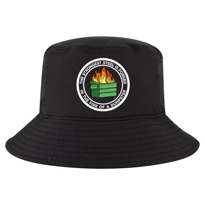 The Strongest Steel Is Forged In The Fire Of A Dumpster Cool Comfort Performance Bucket Hat