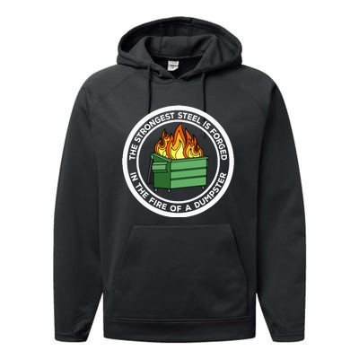 The Strongest Steel Is Forged In The Fire Of A Dumpster Performance Fleece Hoodie