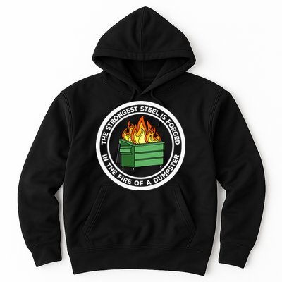 The Strongest Steel Is Forged In The Fire Of A Dumpster Hoodie