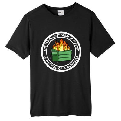 The Strongest Steel Is Forged In The Fire Of A Dumpster Tall Fusion ChromaSoft Performance T-Shirt