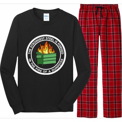 The Strongest Steel Is Forged In The Fire Of A Dumpster Long Sleeve Pajama Set