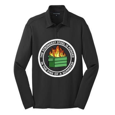 The Strongest Steel Is Forged In The Fire Of A Dumpster Silk Touch Performance Long Sleeve Polo