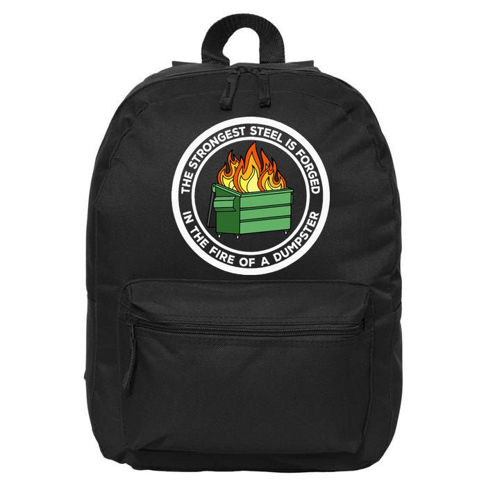 The Strongest Steel Is Forged In The Fire Of A Dumpster 16 in Basic Backpack
