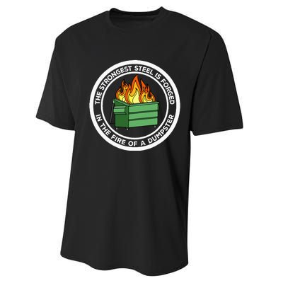 The Strongest Steel Is Forged In The Fire Of A Dumpster Performance Sprint T-Shirt