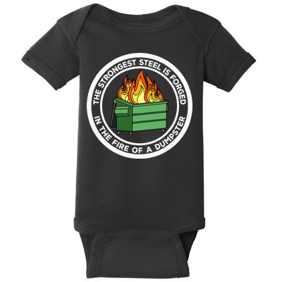 The Strongest Steel Is Forged In The Fire Of A Dumpster Baby Bodysuit