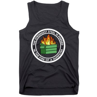 The Strongest Steel Is Forged In The Fire Of A Dumpster Tank Top