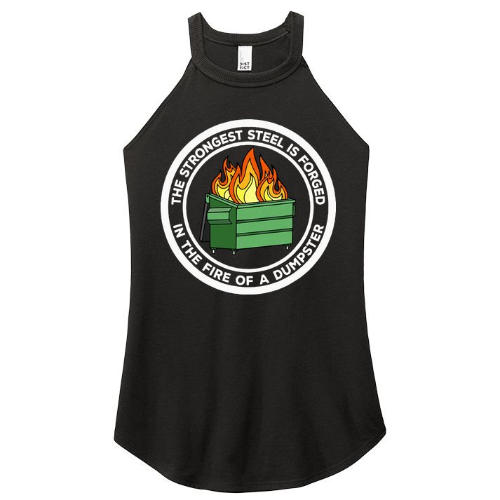 The Strongest Steel Is Forged In The Fire Of A Dumpster Women's Perfect Tri Rocker Tank
